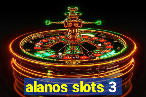 alanos slots 3